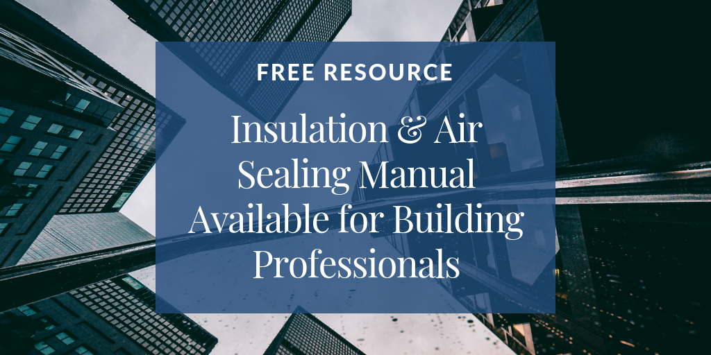 The Insulation & Air Sealing Manual – Your Ultimate Resource